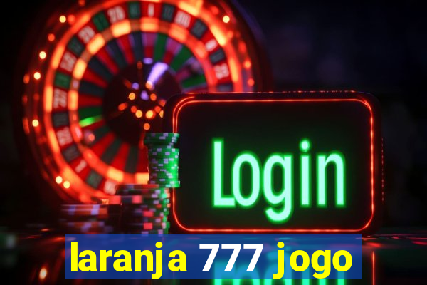 laranja 777 jogo
